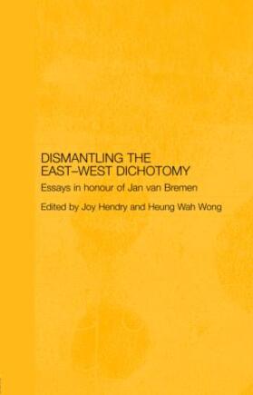 Hendry / Wong | Dismantling the East-West Dichotomy | Buch | 978-0-415-39738-4 | sack.de