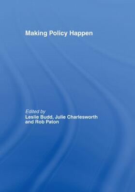 Budd / Charlesworth / Paton | Making Policy Happen | Buch | 978-0-415-39767-4 | sack.de