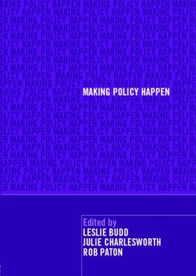 Budd / Charlesworth / Paton | Making Policy Happen | Buch | 978-0-415-39768-1 | sack.de