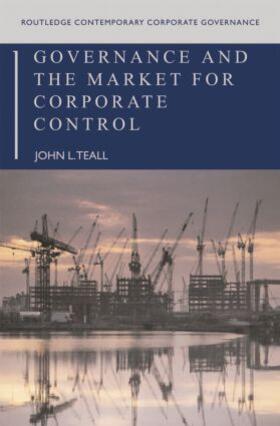 Teall | Governance and the Market for Corporate Control | Buch | 978-0-415-39787-2 | sack.de
