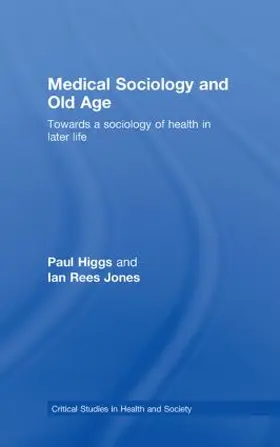 Higgs / Rees Jones | Medical Sociology and Old Age | Buch | 978-0-415-39855-8 | www.sack.de