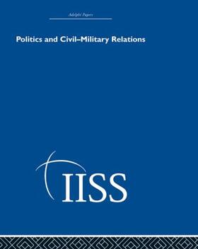 various | Politics and Civil Military Relations | Buch | 978-0-415-39880-0 | sack.de