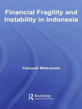 Matsumoto | Financial Fragility and Instability in Indonesia | Buch | 978-0-415-39904-3 | www.sack.de