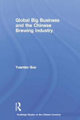 Guo | Global Big Business and the Chinese Brewing Industry | Buch | sack.de