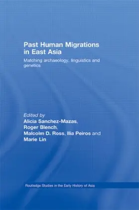 Sanchez-Mazas / Blench / Ross |  Past Human Migrations in East Asia | Buch |  Sack Fachmedien