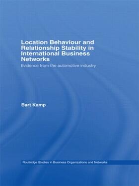 Kamp | Location Behaviour and Relationship Stability in International Business Networks | Buch | 978-0-415-39962-3 | sack.de