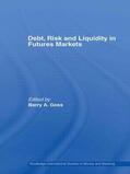 Goss |  Debt, Risk and Liquidity in Futures Markets | Buch |  Sack Fachmedien