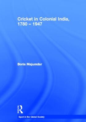 Majumdar | Cricket in Colonial India 1780 - 1947 | Buch | 978-0-415-40014-5 | sack.de