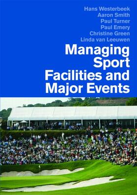 Westerbeek / Smith / Turner | Managing Sport Facilities and Major Events | Buch | 978-0-415-40109-8 | sack.de