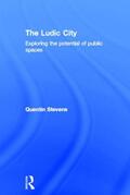 Stevens |  The Ludic City | Buch |  Sack Fachmedien