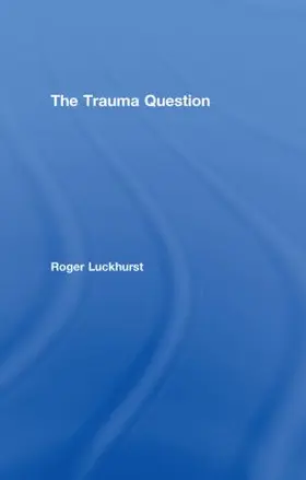 Luckhurst | The Trauma Question | Buch | 978-0-415-40272-9 | sack.de