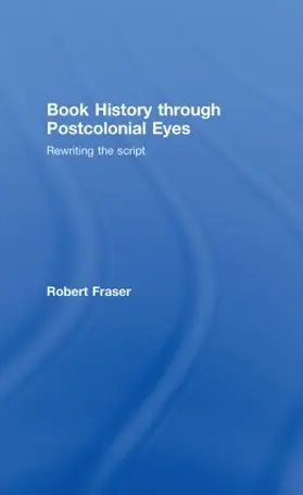 Fraser |  Book History Through Postcolonial Eyes | Buch |  Sack Fachmedien
