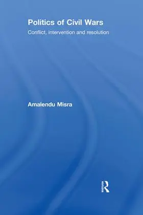 Misra |  Politics of Civil Wars | Buch |  Sack Fachmedien