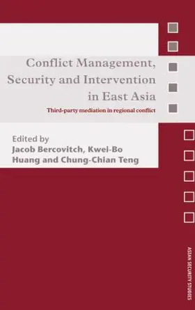Bercovitch / Huang / Teng |  Conflict Management, Security and Intervention in East Asia | Buch |  Sack Fachmedien