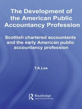 Lee |  The Development of the American Public Accounting Profession | Buch |  Sack Fachmedien