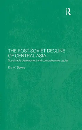 Sievers | The Post-Soviet Decline of Central Asia | Buch | 978-0-415-40606-2 | sack.de
