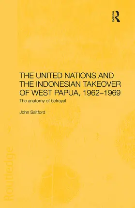 Saltford | The United Nations and the Indonesian Takeover of West Papua, 1962-1969 | Buch | 978-0-415-40625-3 | www.sack.de