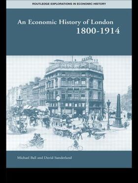 Ball / Sunderland |  An Economic History of London 1800-1914 | Buch |  Sack Fachmedien