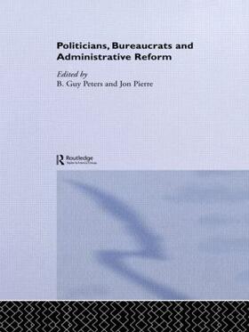 Peters / Pierre |  Politicians, Bureaucrats and Administrative Reform | Buch |  Sack Fachmedien
