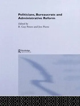 Peters / Pierre |  Politicians, Bureaucrats and Administrative Reform | Buch |  Sack Fachmedien