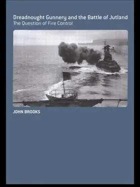 Brooks |  Dreadnought Gunnery and the Battle of Jutland | Buch |  Sack Fachmedien