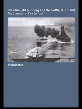 Brooks | Dreadnought Gunnery and the Battle of Jutland | Buch | 978-0-415-40788-5 | sack.de
