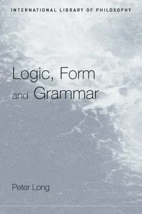 Long |  Logic, Form and Grammar | Buch |  Sack Fachmedien