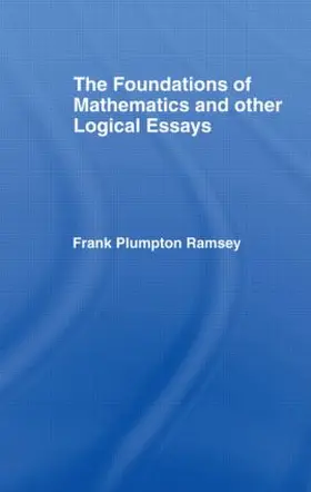 Ramsey |  Foundations of Mathematics and other Logical Essays | Buch |  Sack Fachmedien