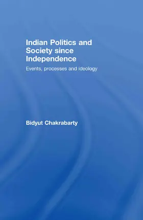 Chakrabarty |  Indian Politics and Society since Independence | Buch |  Sack Fachmedien