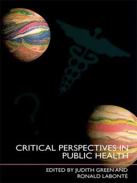 Labonté / Green | Critical Perspectives in Public Health | Buch | 978-0-415-40952-0 | sack.de