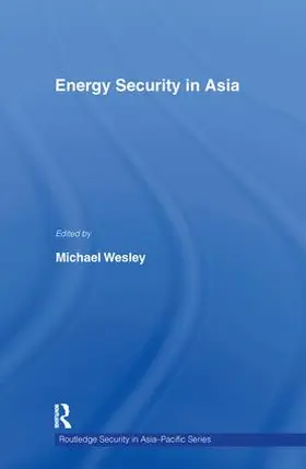 Wesley |  Energy Security in Asia | Buch |  Sack Fachmedien