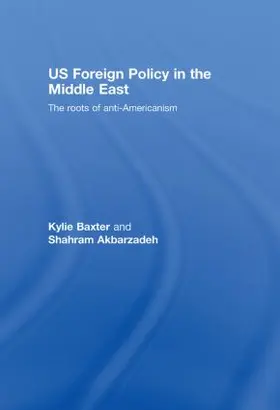 Baxter / Akbarzadeh | Us Foreign Policy in the Middle East | Buch | 978-0-415-41048-9 | sack.de