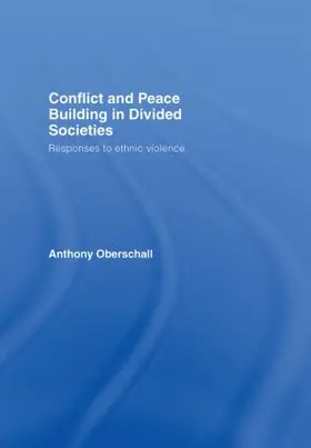 Oberschall |  Conflict and Peace Building in Divided Societies | Buch |  Sack Fachmedien