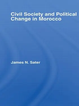 Sater |  Civil Society and Political Change in Morocco | Buch |  Sack Fachmedien