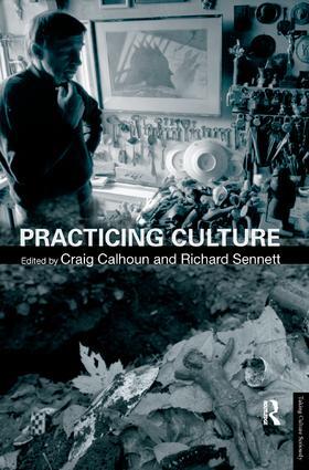 Calhoun / Sennett |  Practicing Culture | Buch |  Sack Fachmedien