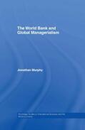 Murphy |  The World Bank and Global Managerialism | Buch |  Sack Fachmedien