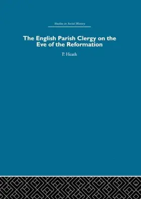 Heath |  The English Parish Clergy on the Eve of the Reformation | Buch |  Sack Fachmedien