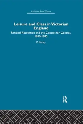 Bailey |  Leisure and Class in Victorian England | Buch |  Sack Fachmedien
