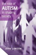 Lawson |  The Role of Autism in Shaping Society | Buch |  Sack Fachmedien