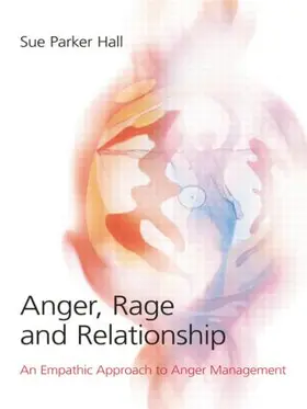 Parker Hall | Anger, Rage and Relationship | Buch | 978-0-415-41348-0 | www.sack.de