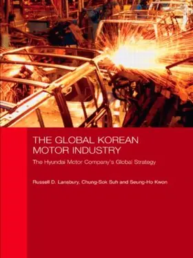 Lansbury / Suh / Kwon |  The Global Korean Motor Industry | Buch |  Sack Fachmedien