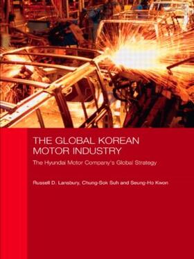 Lansbury / Suh / Kwon | The Global Korean Motor Industry | Buch | sack.de