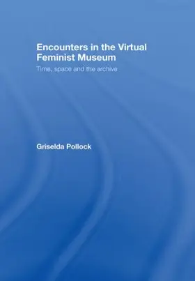 Pollock | Encounters in the Virtual Feminist Museum | Buch | 978-0-415-41373-2 | www.sack.de
