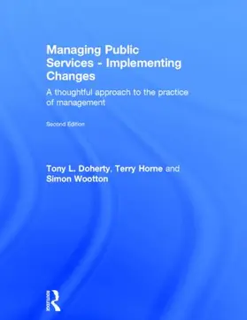 Doherty / Horne / Wootton | Managing Public Services - Implementing Changes | Buch | 978-0-415-41450-0 | sack.de