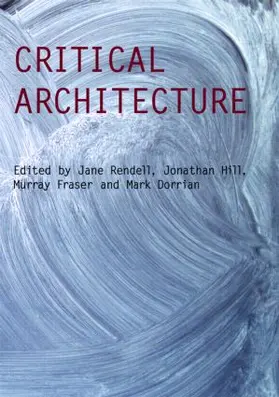 Rendell / Hill / Dorrian |  Critical Architecture | Buch |  Sack Fachmedien