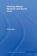Allen |  Housing Market Renewal and Social Class | Buch |  Sack Fachmedien