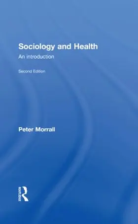 Morrall | Sociology and Health | Buch | 978-0-415-41562-0 | www.sack.de