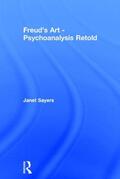 Sayers |  Freud's Art - Psychoanalysis Retold | Buch |  Sack Fachmedien