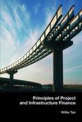 Tan |  Principles of Project and Infrastructure Finance | Buch |  Sack Fachmedien