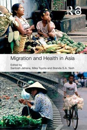 Jatrana / Toyota | Migration and Health in Asia | Buch | 978-0-415-41656-6 | sack.de